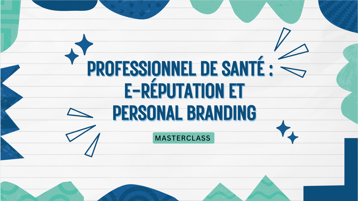 Développez votre e-réputation et votre personal branding en tant que soignant entrepreneur