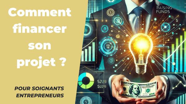 Soignants et entrepreneurs : comment financer un projet ?