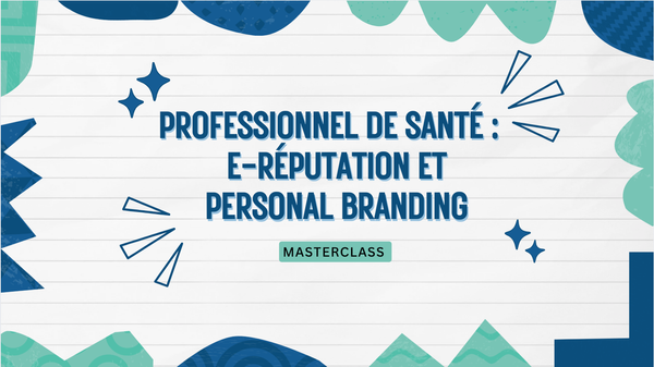 Développez votre e-réputation et votre personal branding en tant que soignant entrepreneur